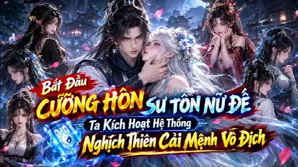 Bắt Đầu Cưỡng Hôn Sư Tôn Nữ Đế, Ta Kích Hoạt Hệ Thống Nghịch Thiên Cải Mệnh Vô Địch!