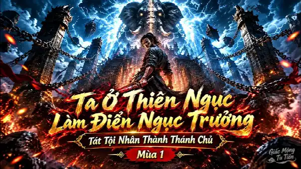 (Mùa 1) Ta Ở Thiên Ngục Làm Điển Ngục Trưởng, Tát Tội Nhân Thành Thánh Chủ
