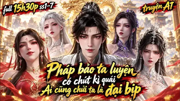 Ss1-7 Pháp Bảo Ta Luyện Có Chút Kì Quái Ai Cũng Chửi Ta Là Đại Bịp