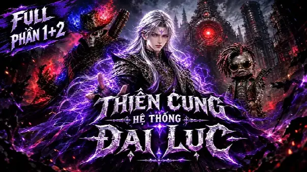 Thiên Cung Hệ Thống Đại Lục | Tiểu Mặc Review