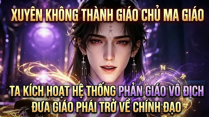 Full:xuyên Không Thành Giáo Chủ Ma Giáo Ta Kích Hoạt Hệ Thống Phản Giáo Vô Địch
