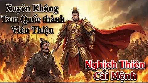 Full:xuyên Không Tam Quốc Thành Viên Thiệu Nghịch Thiên Cải Mệnh