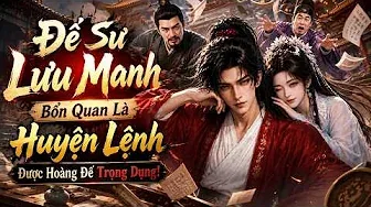 Đế Sư Lưu Manh: Bổn Quan Là Huyện Lệnh Được Hoàng Đế Trọng Dụng