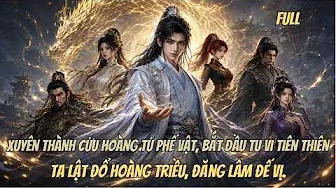 Xuyên Thành Cửu Hoàng Tử Phế Vật, Bắt Đầu Tu Vi Tiên Thiên, Ta Lật Đổ Hoàng Triều, Đăng Lâm Đế Vị