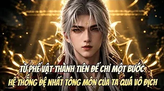 Thức Tỉnh Hệ Thống Đệ Nhất Tông Môn, Từ Phế Vật Ta Thu Toàn Đế Cấp Thiên Kiêu, Quét Ngang Vạn Giới.