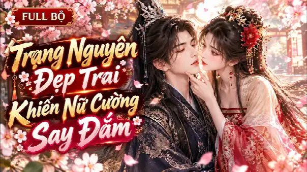[Full] Nữ Cường Mang Hết Gia Sản Đến Thanh Lâu, Chỉ Để Tán Vị Trạng Nguyên Đẹp Trai | Btareview