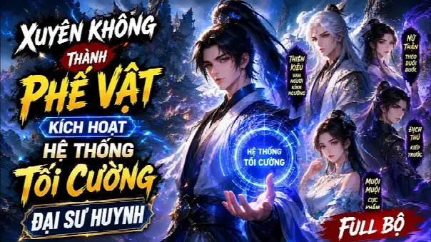 Recap Full Bộ Xuyên Không Thành Phế Vật Kích Hoạt Hệ Thống Tối Cường Đại Sư Huynh