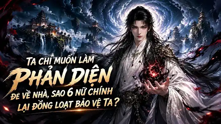 Xuyên Không Thành Phản Diện, Càng Muốn Làm Ác Càng Được Nữ Chính Yêu