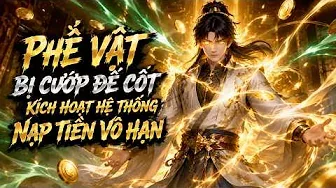 Thiếu Chủ Phế Vật Kích Hoạt Hệ Thống Nạp Tiền, Mỗi Lần Vung Tiền Đều Đè Bẹp Thiên Kiêu Tiên Giới!