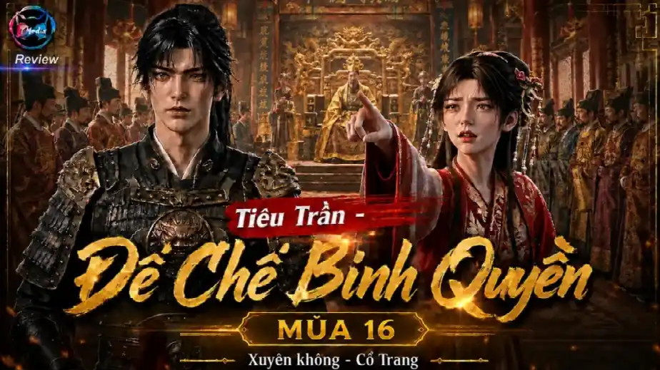 Tiêu Trần - Đế Chế Binh Quyền - Tro Tàn Cửu Châu