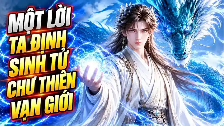 Phần 1-2 | Một Câu Nói Biến Thiên Hạ Thành Của Riêng Ta :Ta Sở Hữu Hệ Thống Ngôn Xuất Pháp Tùy
