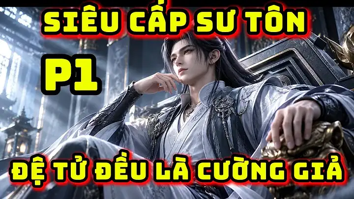 Phần 1 Thu Đồ Đệ Liền Trở Nên Mạnh Mẽ, Các Đệ Tử Của Ta Đều Là Cường Giả Chư Thiên