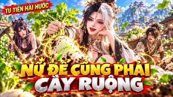 Nông Dân Mãn Cấp Trồng Một Củ Cà Rốt | Nữ Đế Cũng Phải Tự Nguyện Xuống Ruộng Làm Việc