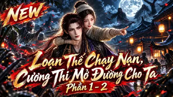 Loạn Thế Chạy Nạn, Cương Thi Mở Đường Cho Ta | Myhope