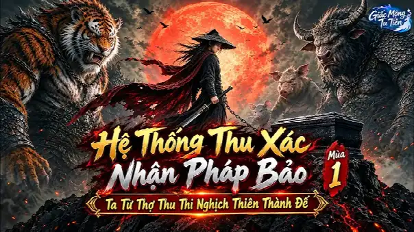 Hệ Thống Thu Xác Nhận Pháp Bảo, Ta Từ Thợ Thu Thi Nghịch Thiên Thành Đế
