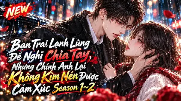 Bạn Trai Đề Nghị Chia Tay, Nhưng Chính Anh Lại Không Kìm Nén Được Cảm Xúc | Means Review
