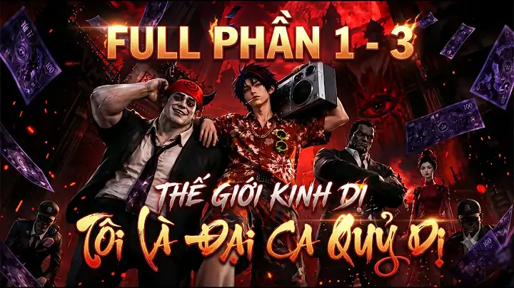 Thế Giới Kinh Dị Tôi Là Đại Ca Quỷ Dị | Tiểu Mặc Review