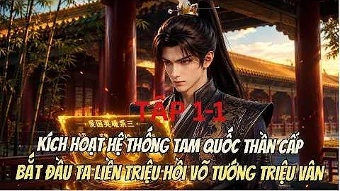 Kích Hoạt Hệ Thống Tam Quốc Thần Cấp, Bắt Đầu Ta Liền Triệu Hồi Võ Tướng Triệu Vân.#Viral