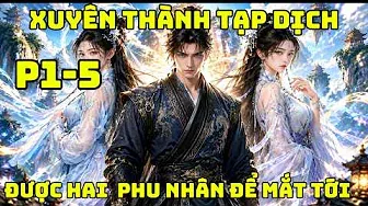 Xuyên Thành Tạp Dịch ,Nhờ Tài Năng Kiếp Trước Mà Được Hai Vị Phu Nhân Để Mắt Tới