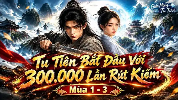 Tu Tiên Bắt Đầu Với 300.000 Lần Rút Kiếm